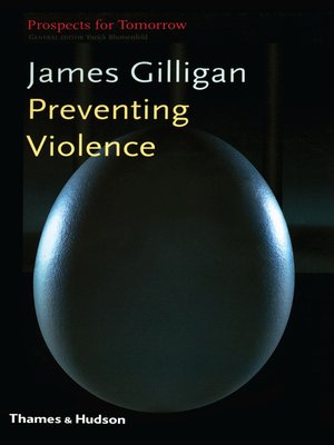 Preventing Violence By James Gilligan 183 Overdrive Rakuten Overdrive Ebooks Audiobooks And